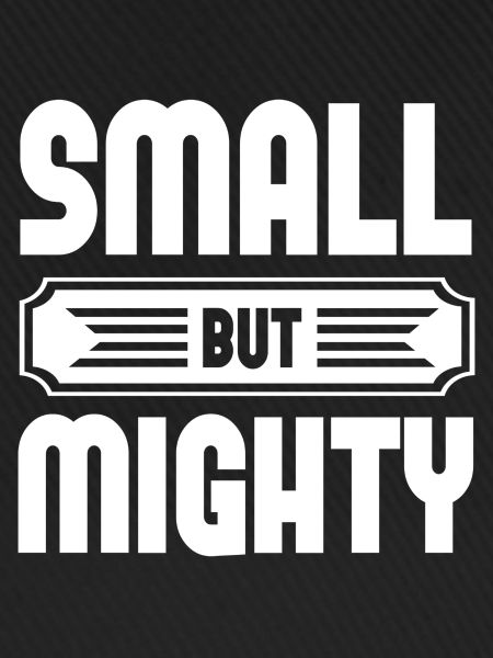 Small But Mighty