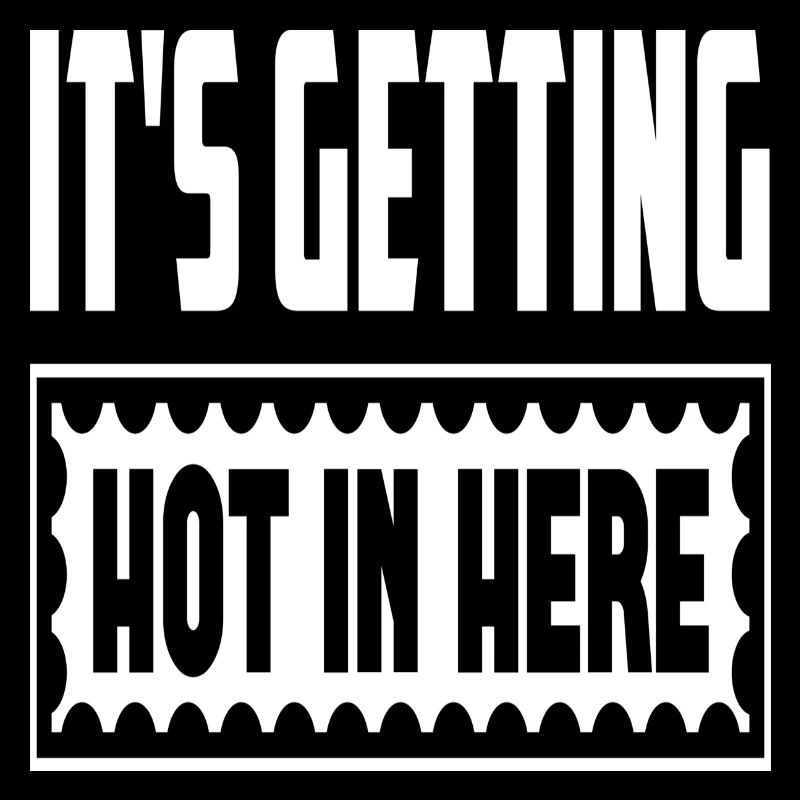 It ́s Getting Hot In Here