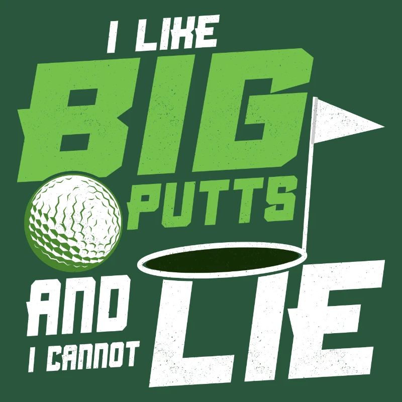 I Like Big Putts And I Cannot Lie Golf Golfing