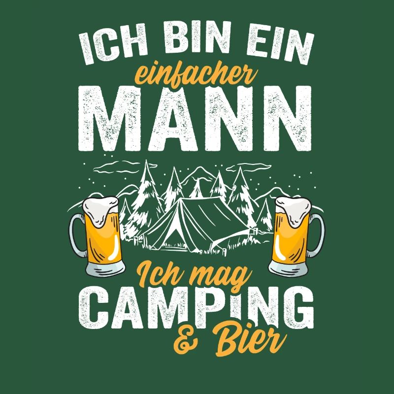 Ich bin ein einfacher Mann ich Mag Camping & Bier