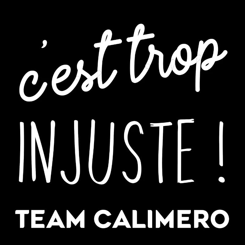 C'est trop injuste team calimero