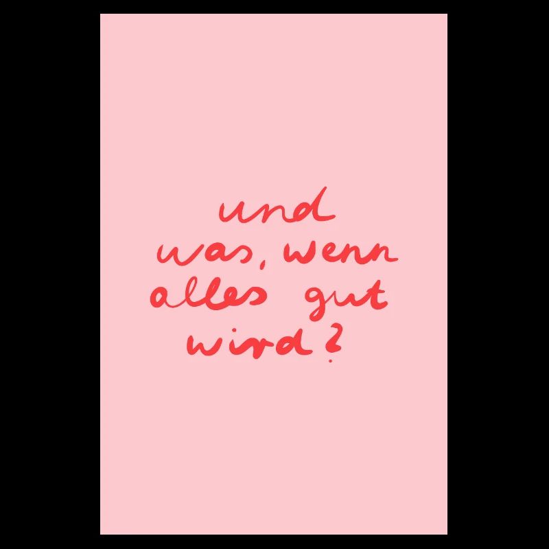 Alles wird gut - rosa rot