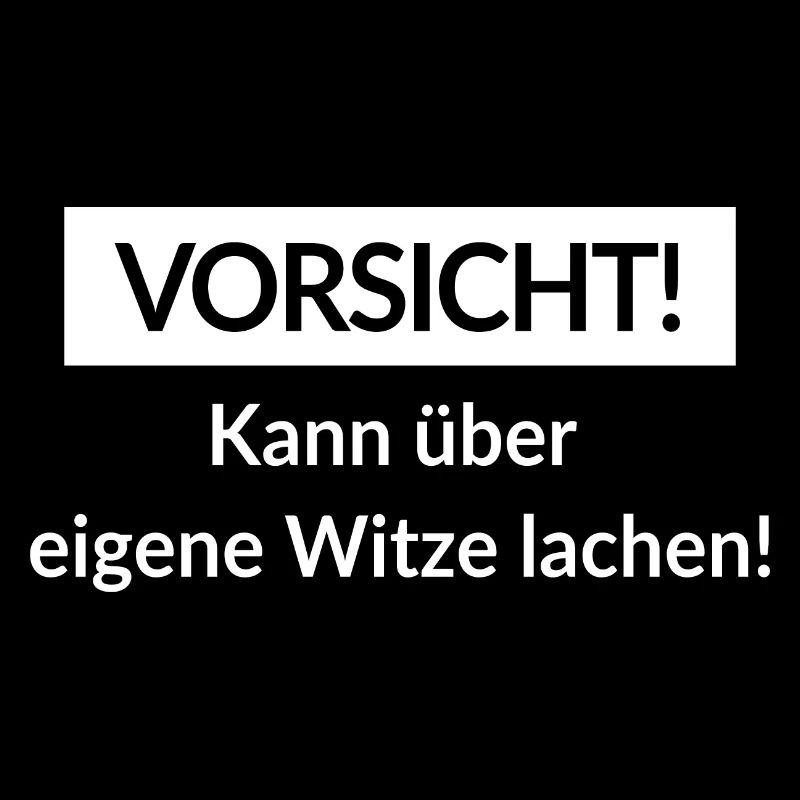 Spruch Vorsicht!