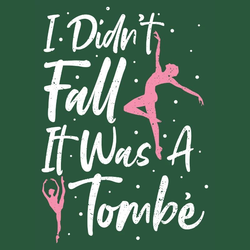 I Didn't Fall It Was A Tombé - Ballet