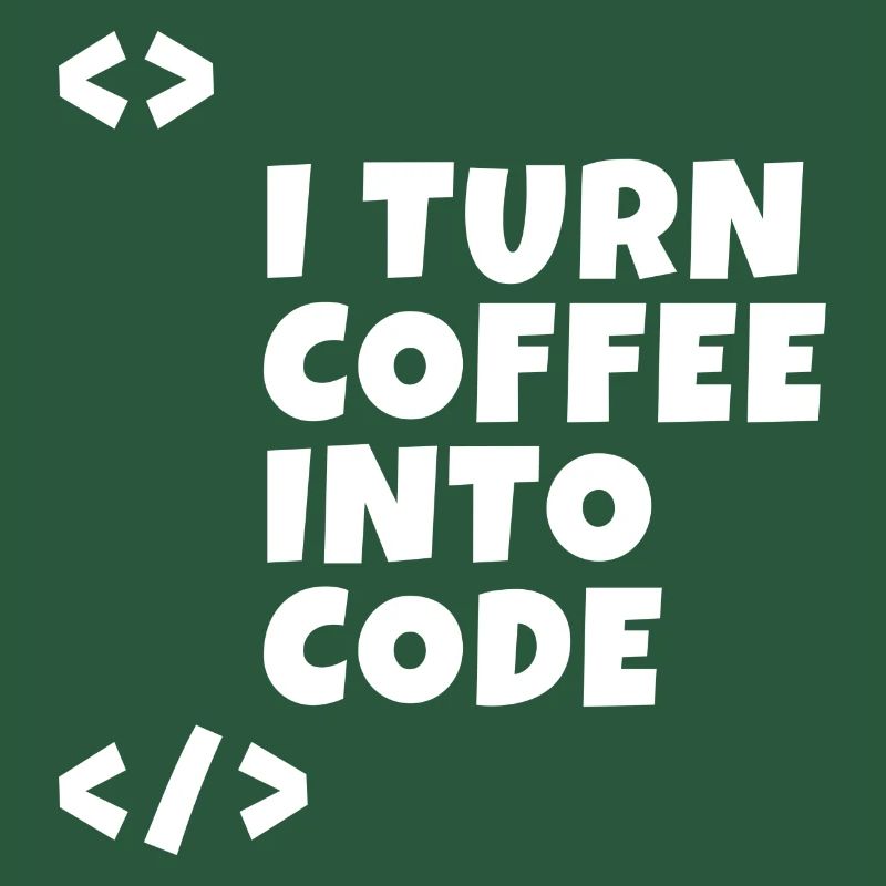 I turn coffee into code Programmierer Entwickler