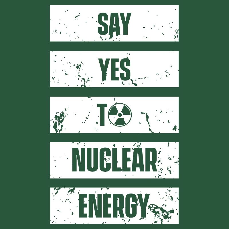 Sag ja zu Kernkraft Nuklear Atomkraft Atom