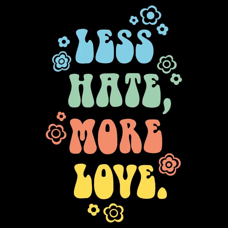 Less Hate More Love
