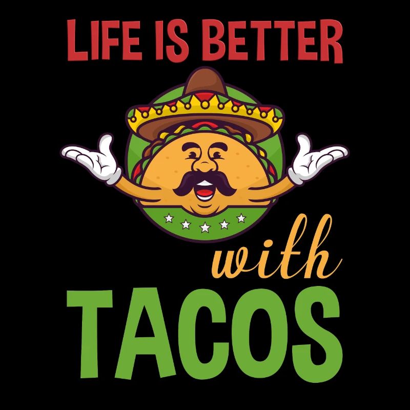 Life Is Better With Tacos