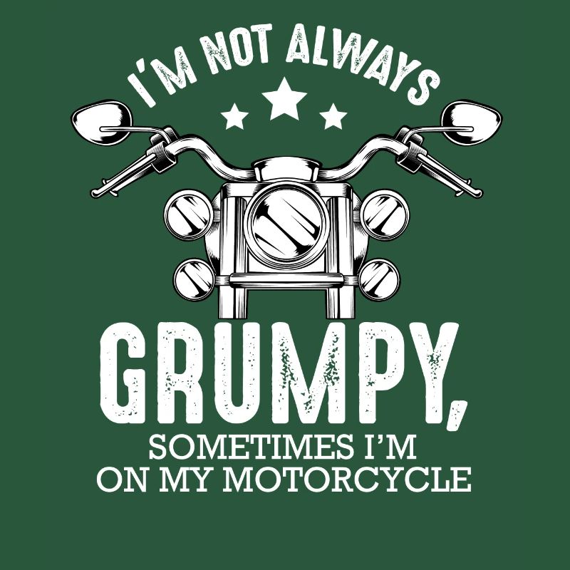 I'm not always grumpy funny biker saying