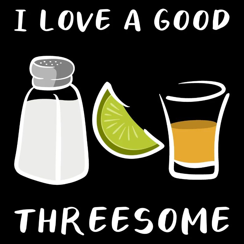 Tequila Threesome Funny Alcohol Party Dire