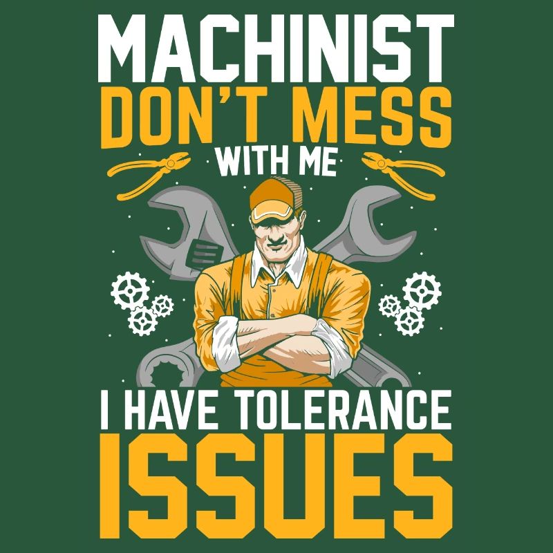 Machinist Funny Tolerance Issues Machine Operator