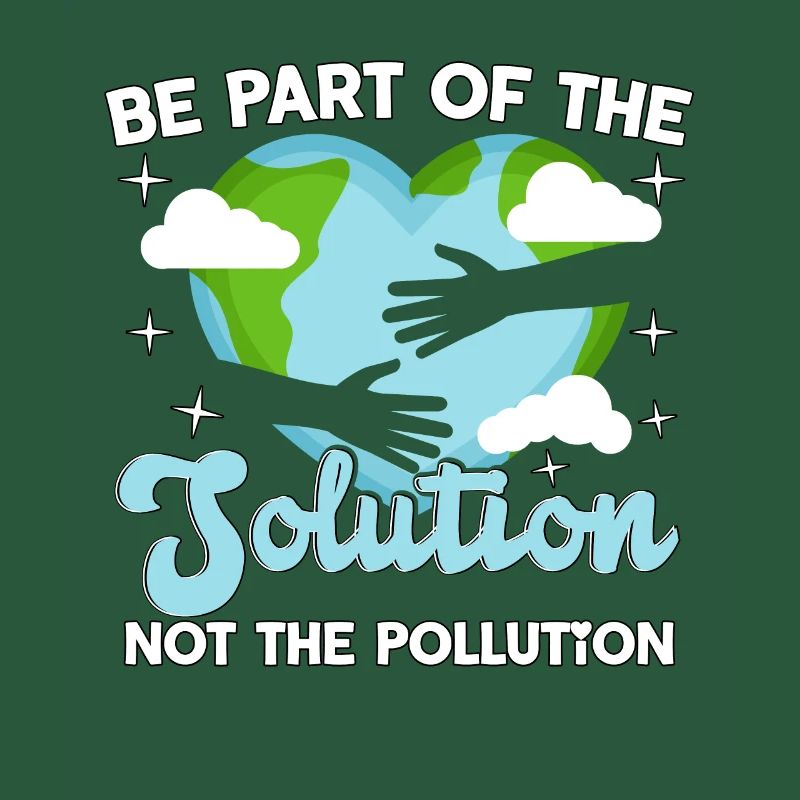 Faites partie de la solution, pas de la pollution