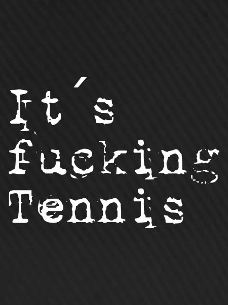 its fucking tennis white