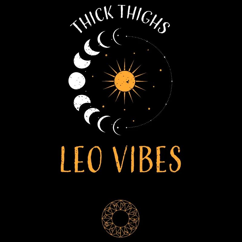 Thick Thighs Leo Vibes - Astrology