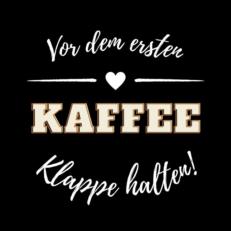 Vor dem ersten Kaffe - Klappe - Kaffesüchtig