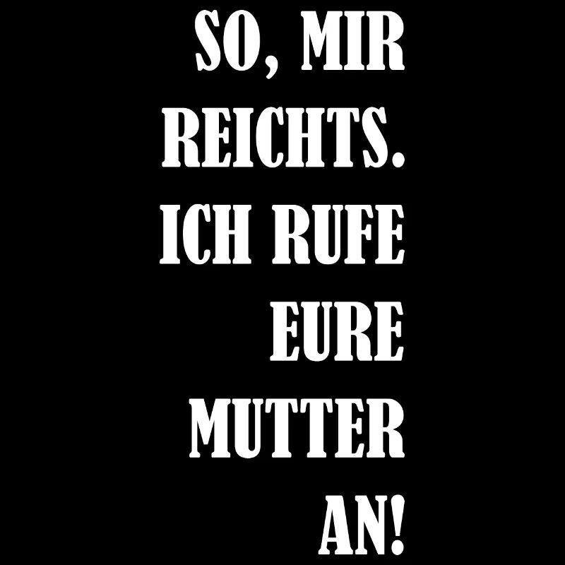 So Mir Reichts Ich Rufe Eure Mutter An! Geschenk