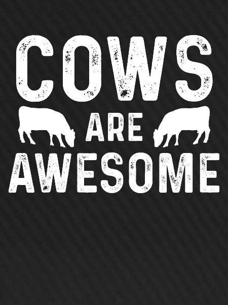 Cows are fantastic -