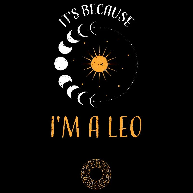 It's Because I'm A Leo - Astrology