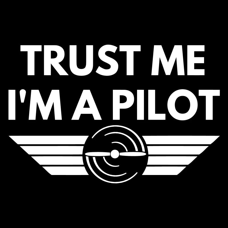 Trust me i m a Pilot