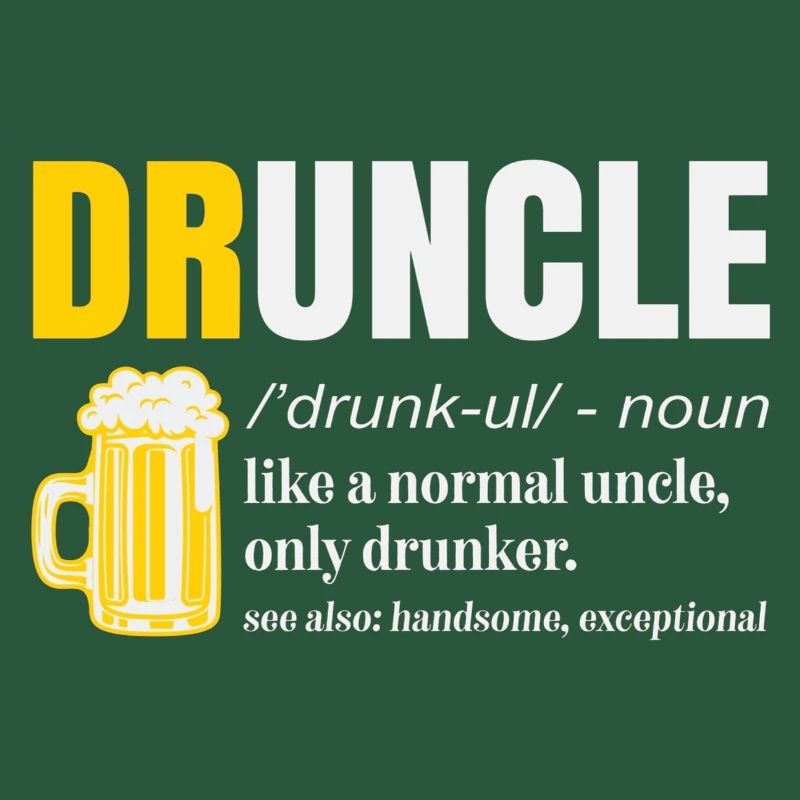 Druncle Like A Normal Uncle Only Drunker Beer