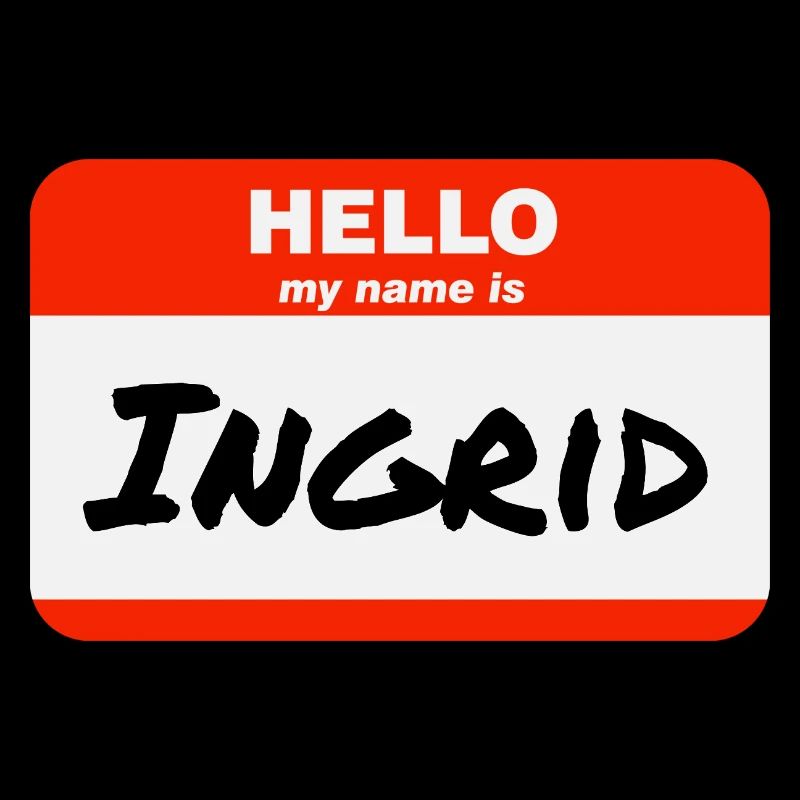 Hello My Name Is Ingrid Label Name Tag