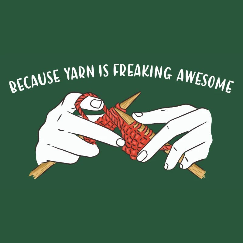 Because Yarn Is Freaking Awesome Knitting