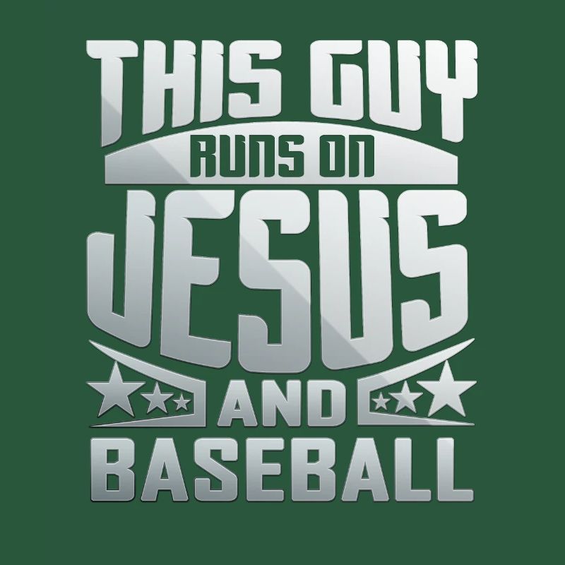 This Guy Runs On Jesus And Baseball