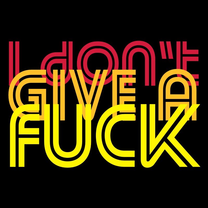 I don't give a fuck