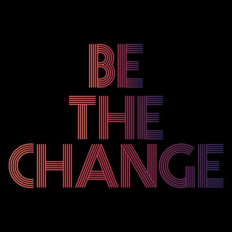 BE THE CHANGE ORANGE DARK