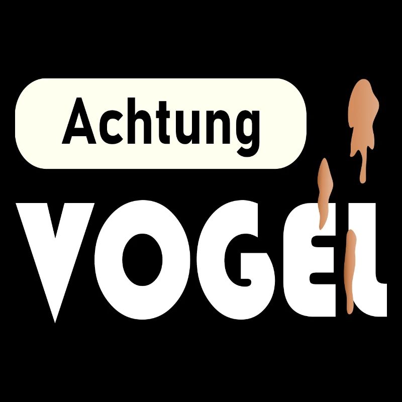 Achtung Vogel Scheiße