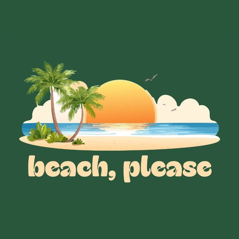 Beach, please