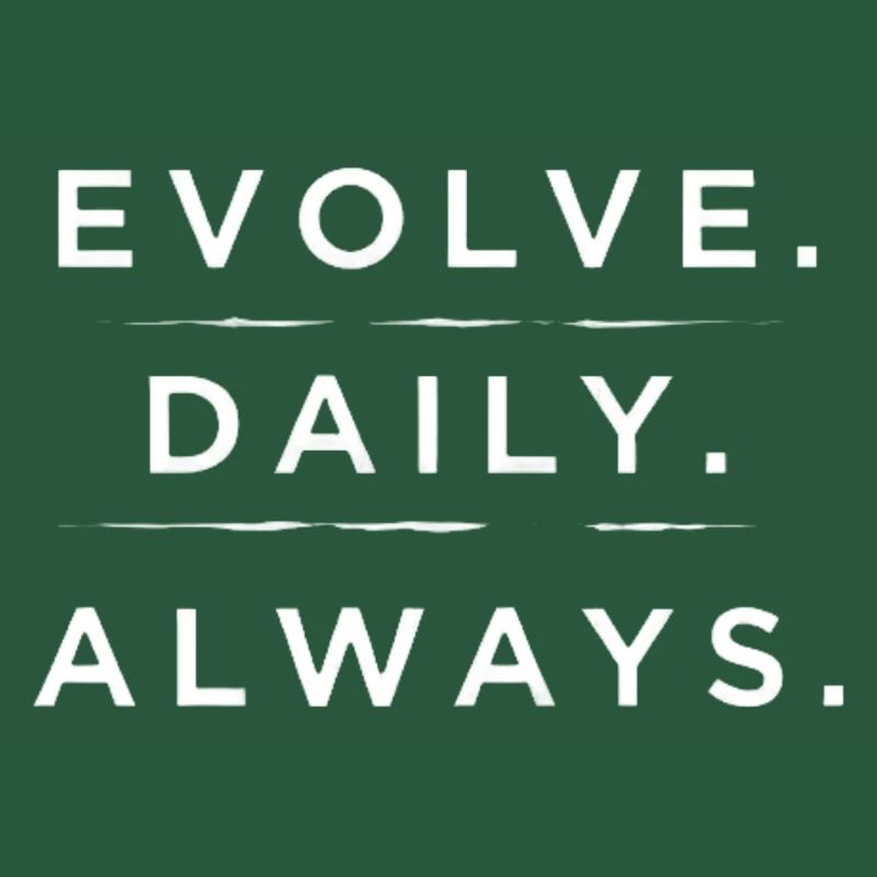Evolve Daily Always Typography Art