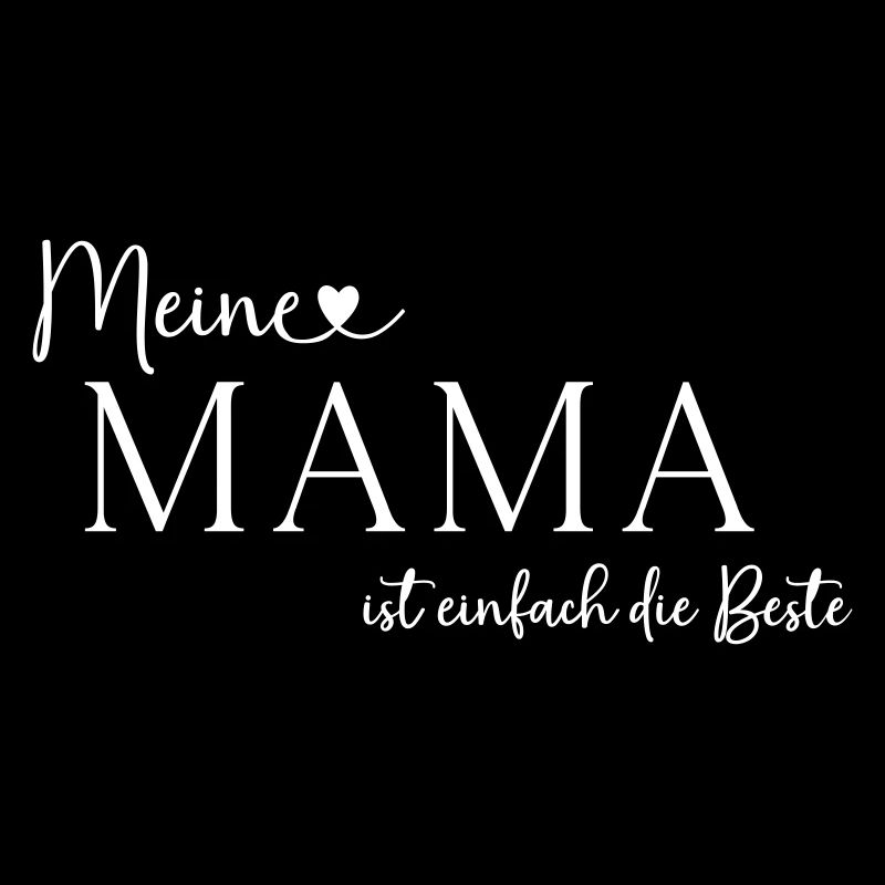 Muttertag Meine Mama ist einfach die Beste