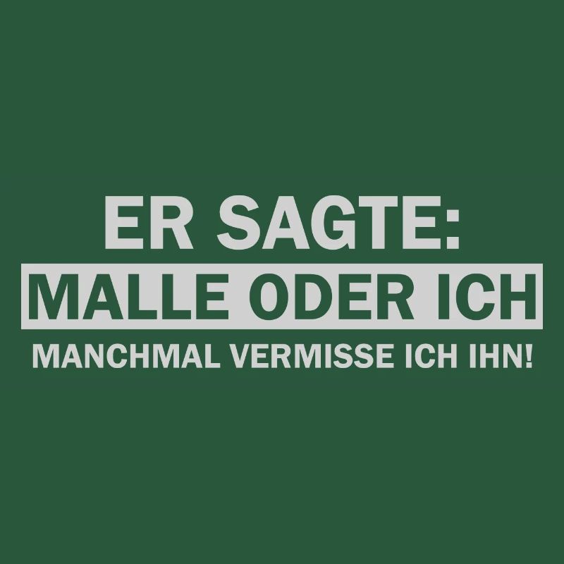 Er sagte Malle oder ich lustige Mallorca Sprüche
