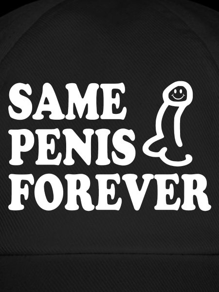 Same penis forever