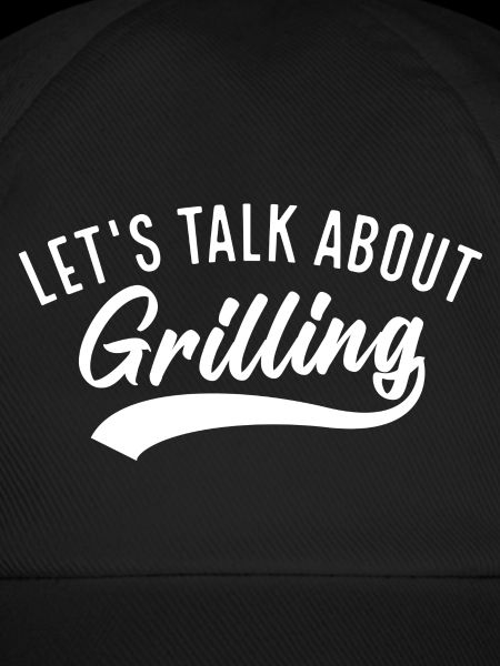 Let’s Talk About Grilling