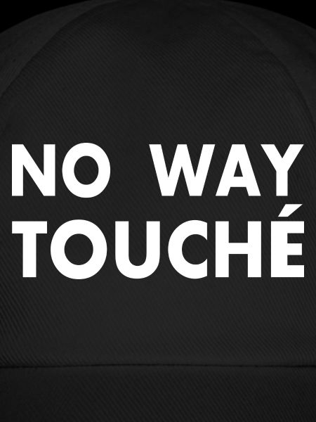 No way touché