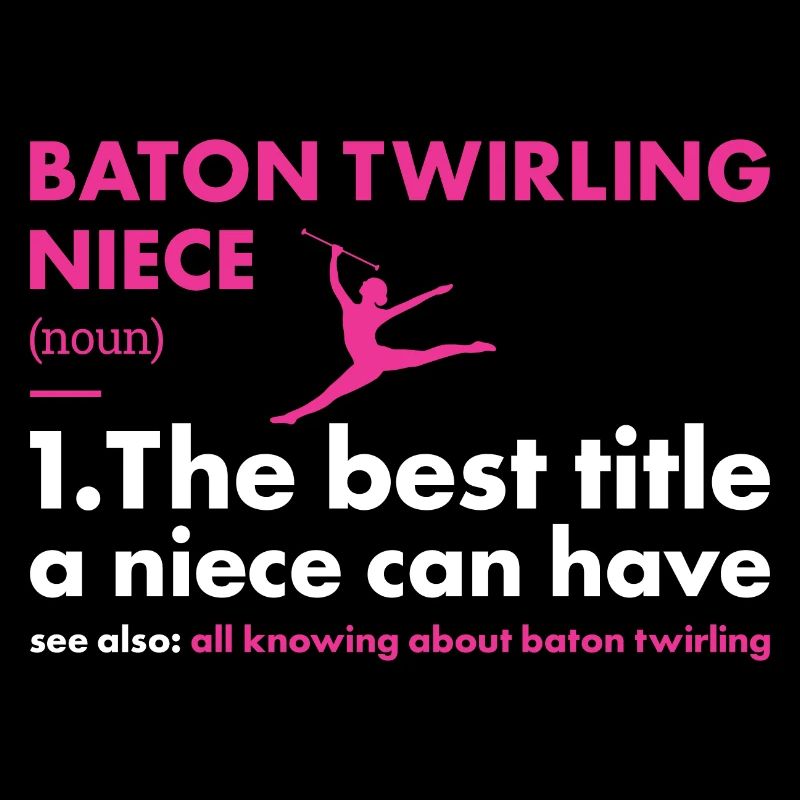 Baton Twirler Niece Definition Baton Twirling