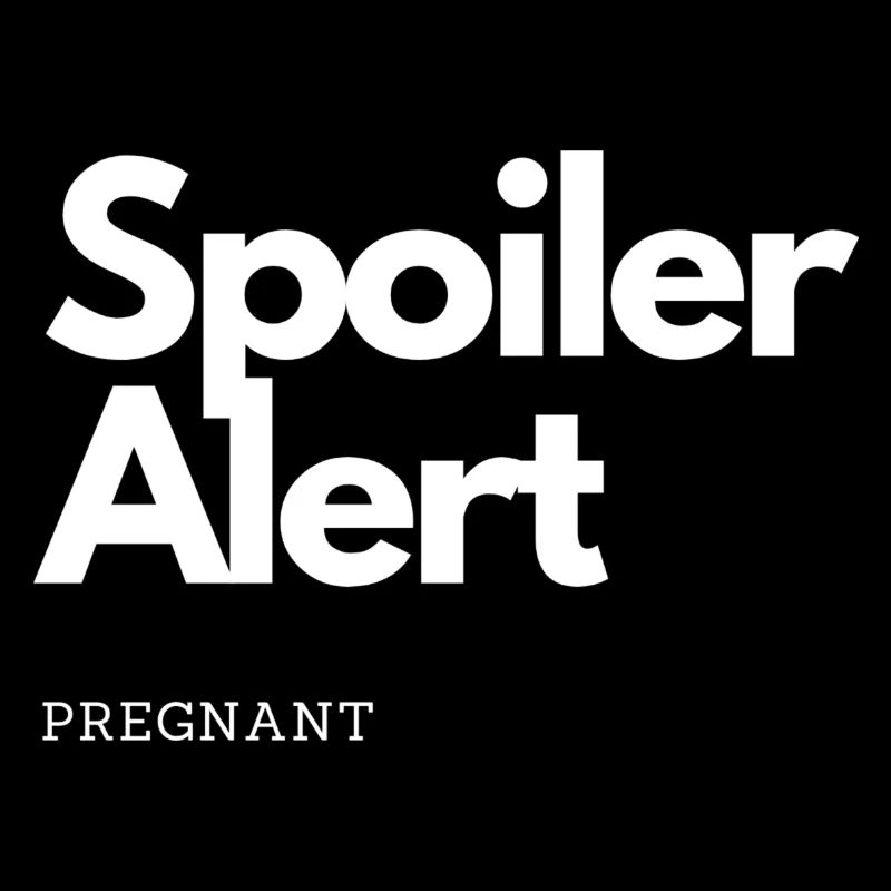 Spoiler Alert Pregnant Design