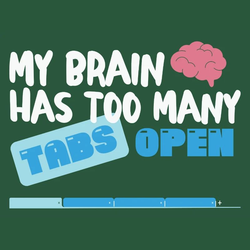 Mon cerveau a trop d’onglets Open Funny nerd Coder