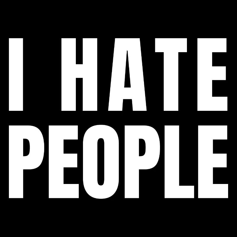 I Hate People