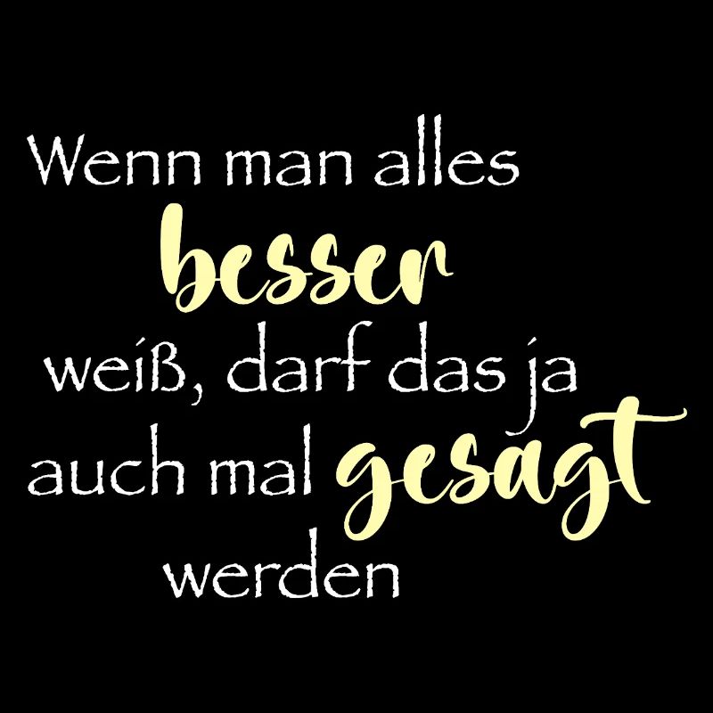Wenn man alles besser weiß ...