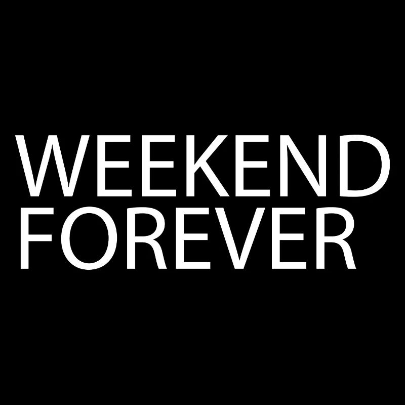 Weißer Spruch WEEKEND FOREVER