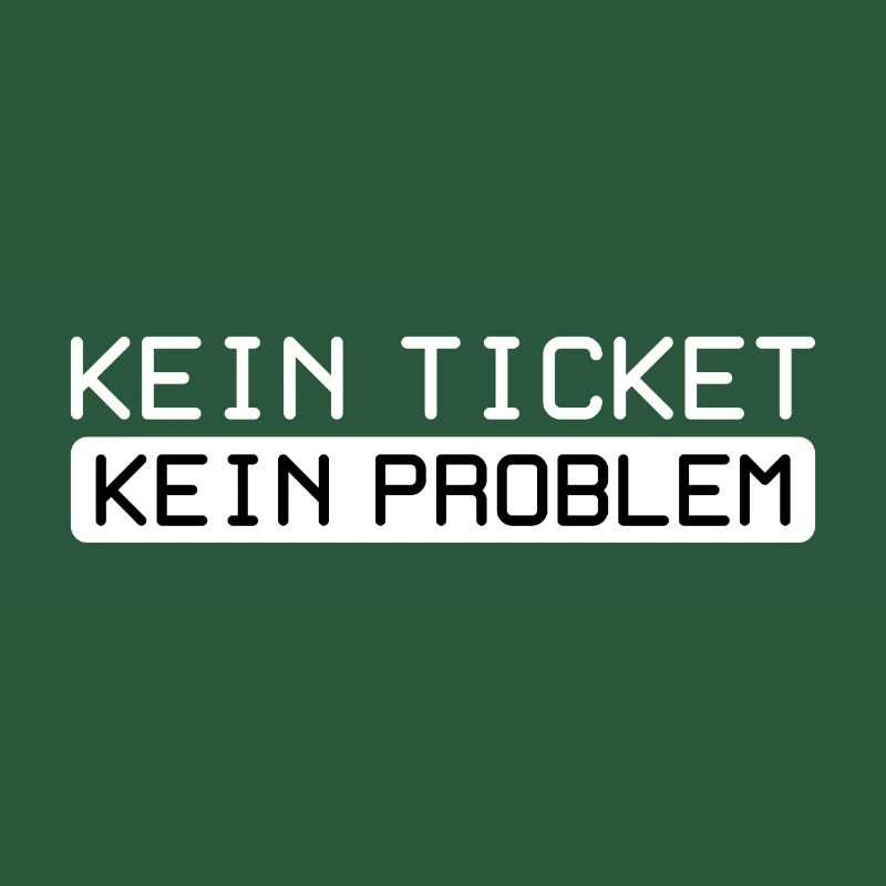 Kein Ticket Kein Problem - IT Support Spruch