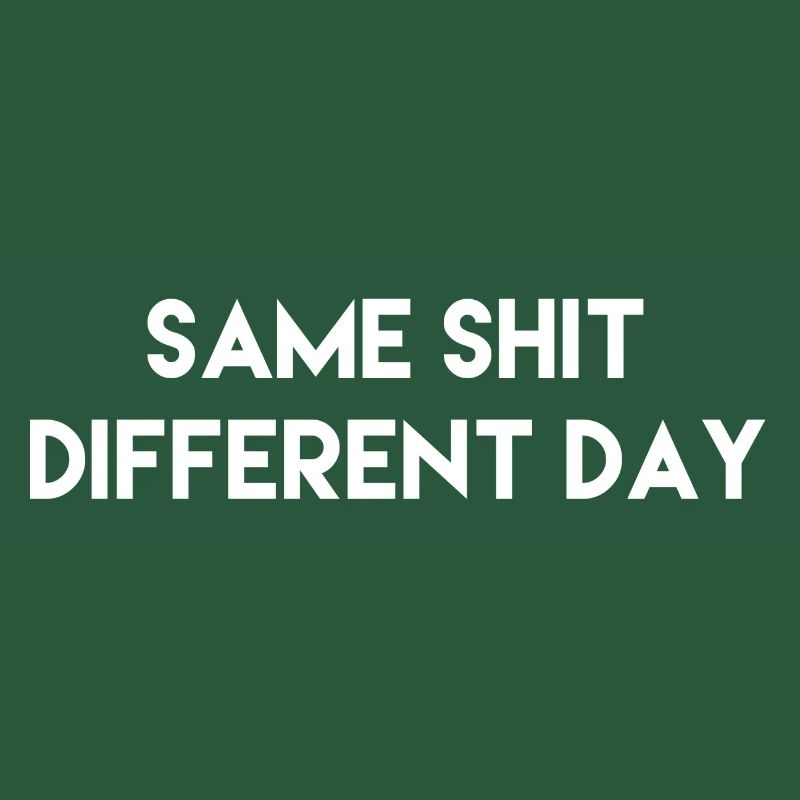 same shit different day Geschenk Idee w