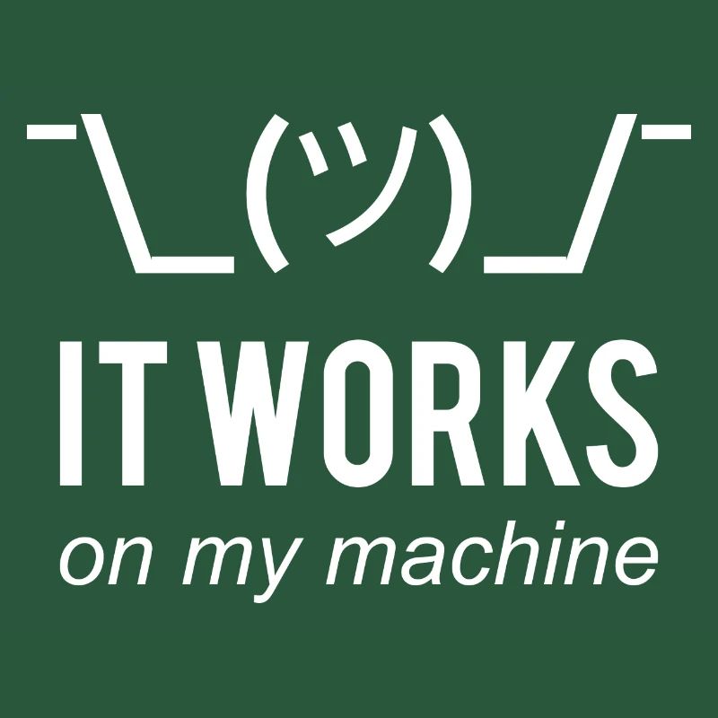 It works on my machine Funny Developer Design