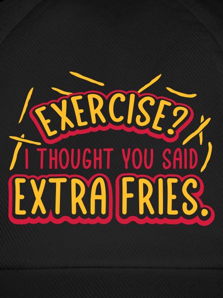 Exercise Extra Fries Quote