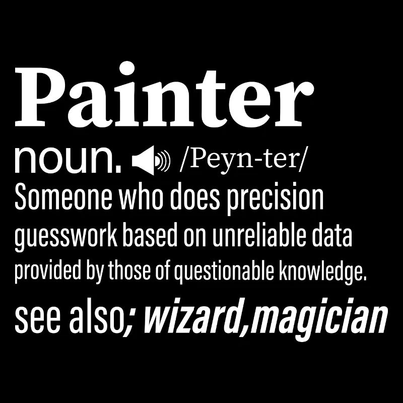 Painter noun.......... Profession Job