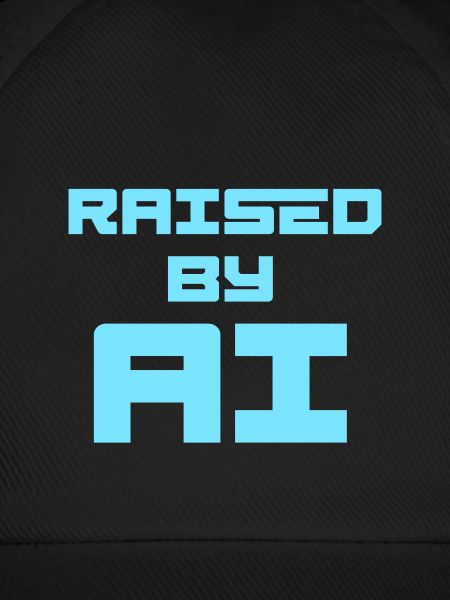 RAISED BY AI