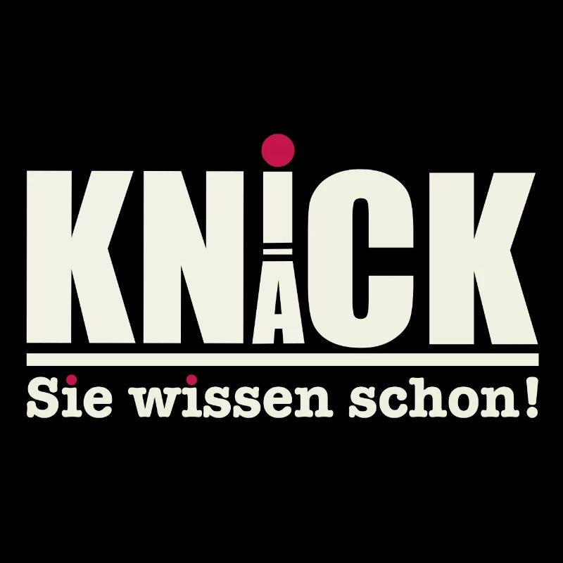 Knick Knack, Sie wissen schon!